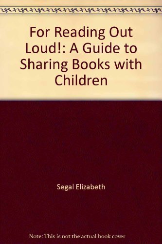 Stock image for For Reading Out Loud!: A Guide to Sharing Books with Children for sale by ThriftBooks-Dallas