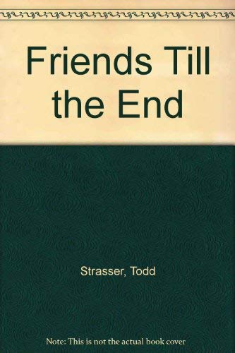 Friends Till the End (9780385283113) by Strasser, Todd