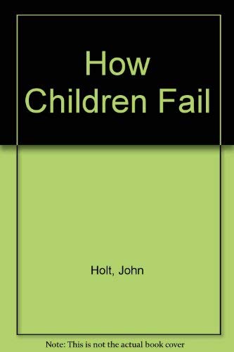 9780385284219: How Children Fail