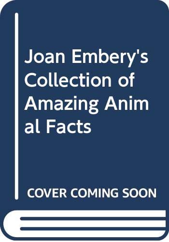 Stock image for Joan Embery's Collection of Amazing Animal Facts for sale by GF Books, Inc.