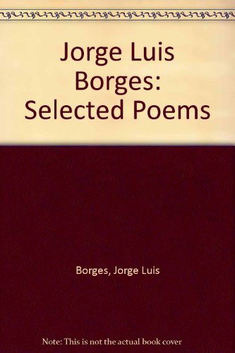 9780385284981: Jorge Luis Borges: Selected Poems