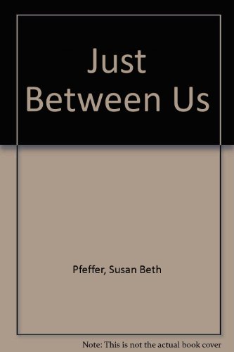 Just Between Us (9780385285933) by Pfeffer, Susan Beth