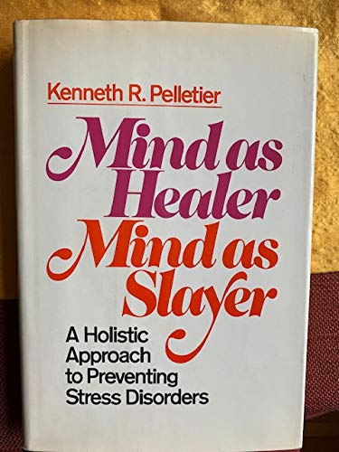 9780385286459: Mind As Healer, Mind As Slayer: A Holistic Approach to Preventing Stress Disorders