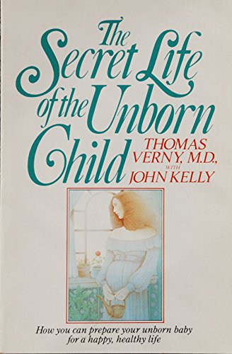 Beispielbild fr The Secret Life of the Unborn Child zum Verkauf von Better World Books