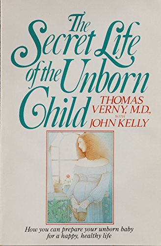 Imagen de archivo de The Secret Life of the Unborn Child a la venta por Better World Books
