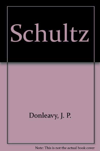 Schultz (9780385289962) by Donleavy, J. P.