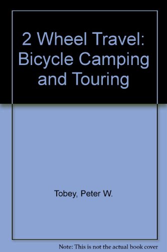 9780385290166: 2 Wheel Travel: Bicycle Camping and Touring