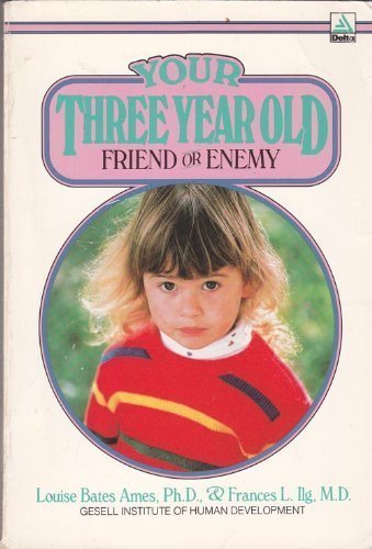 Stock image for Your Three Year Old: Friend or Enemy for sale by More Than Words