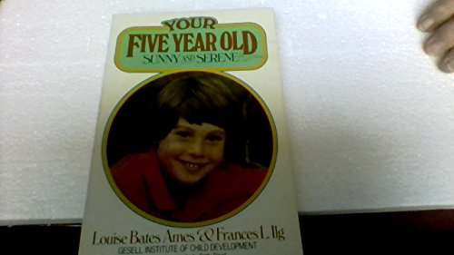 Beispielbild fr Your Five Year Old : Sunny and Serene zum Verkauf von Better World Books