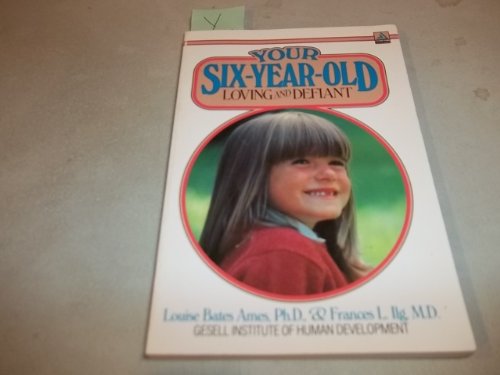 Imagen de archivo de Your Six Year Old: Loving and Defiant a la venta por Wonder Book