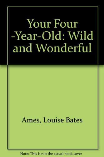 9780385291910: Your Four -Year-Old: Wild and Wonderful