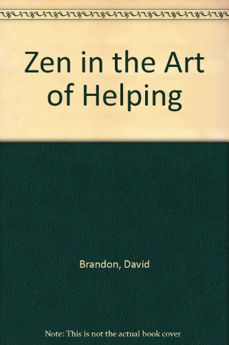 Zen in the Art of Helping (9780385291934) by Brandon, David