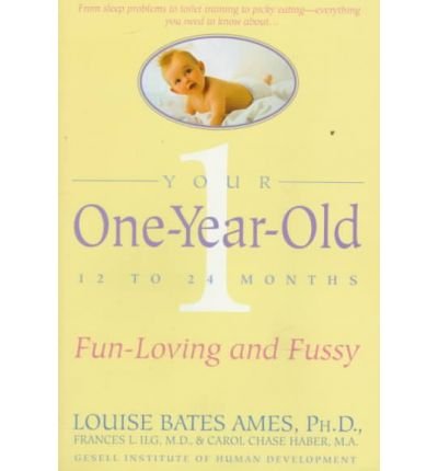 Imagen de archivo de Your One-Year-Old : The Fun-Loving, Fussy 12- to 24-Month-Old a la venta por Better World Books