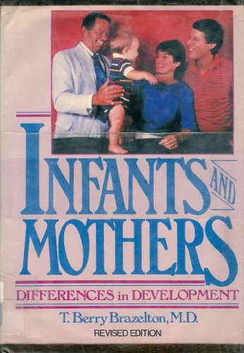 9780385292313: Title: Infants and mothers Differences in development