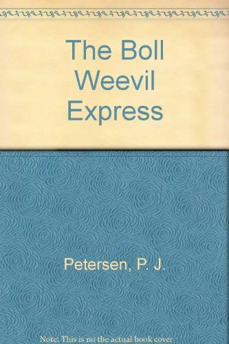 The Boll Weevil Express (9780385292382) by Petersen, P. J.