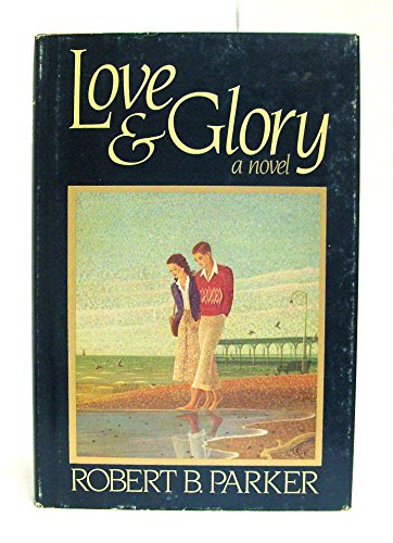 Love and Glory (9780385292610) by Parker, Robert B.