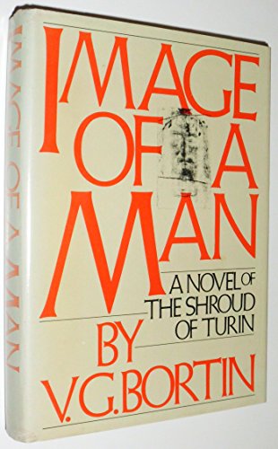Imagen de archivo de Image of a Man: A Novel of the Shroud of Turin a la venta por Dunaway Books