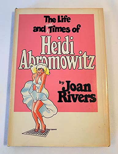 Beispielbild fr The Life and Hard Times of Heidi Abromowitz zum Verkauf von Wonder Book