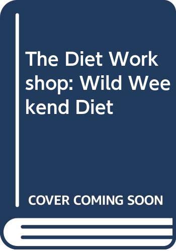 Beispielbild fr The Diet Workshop: Wild Weekend Diet zum Verkauf von Wonder Book