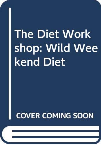 9780385293839: The Diet Workshop: The Wild Weekend Diet