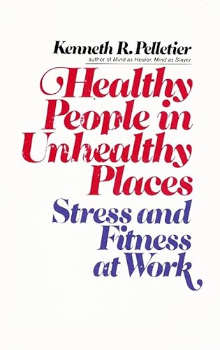 Beispielbild fr Healthy People in Unhealthy Places: Stress and Fitness at Work zum Verkauf von Robinson Street Books, IOBA