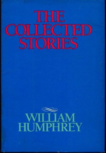 Beispielbild fr Collected Stories of William Humphrey zum Verkauf von Wonder Book