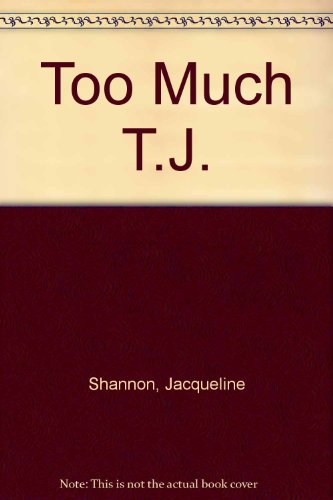 Stock image for Too Much T. J. for sale by Black Dog Books