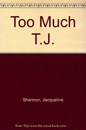 Too Much T.J. (9780385294829) by Shannon, Jacqueline