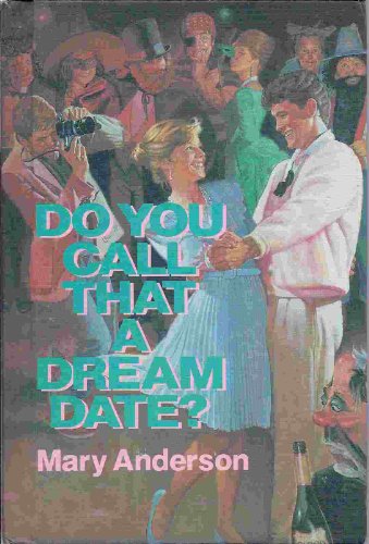 Beispielbild fr Do You Call That a Dream Date? zum Verkauf von Better World Books