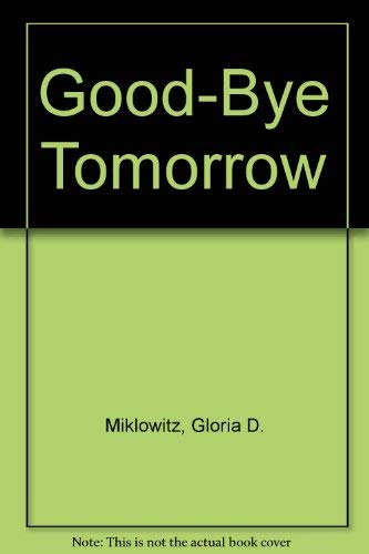 9780385295628: Good-Bye Tomorrow