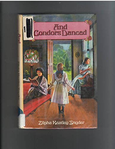 And Condors Danced (9780385295758) by Snyder, Zilpha Keatley