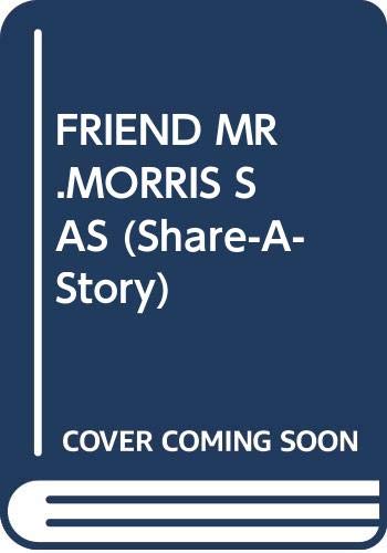 9780385296038: My Friend Mr. Morris (Share-A-Story)