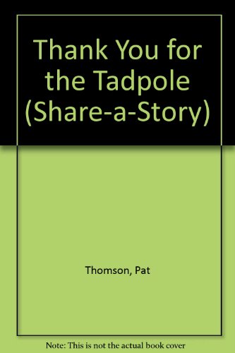 Beispielbild fr Thank You for the Tadpole (Share-a-Story) zum Verkauf von Wonder Book