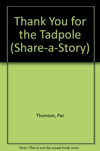 Imagen de archivo de Thank You for the Tadpole (Share-a-Story) a la venta por Wonder Book