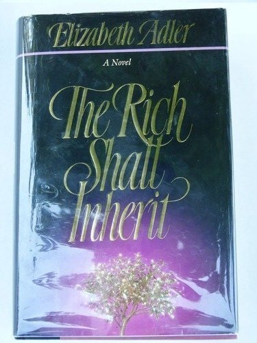Beispielbild fr The Rich Shall Inherit zum Verkauf von Better World Books