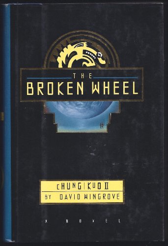 Imagen de archivo de Chung Kuo: The Middle Kingdom - Book Two The Broken Wheel a la venta por Top Notch Books