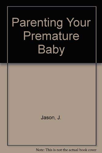 9780385299060: Parenting Your Premature Baby