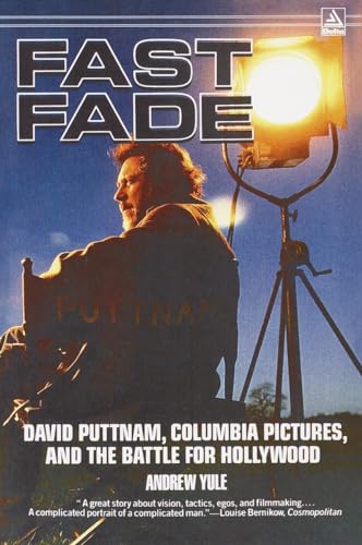 Stock image for Fast Fade : David Puttnam, Columbia Pictures, and the Battle for Hollywood for sale by Better World Books
