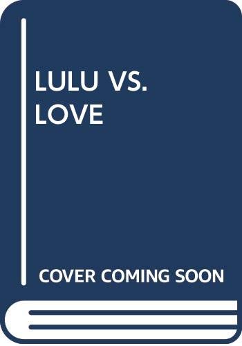 Beispielbild fr Lulu vs. Love zum Verkauf von Better World Books