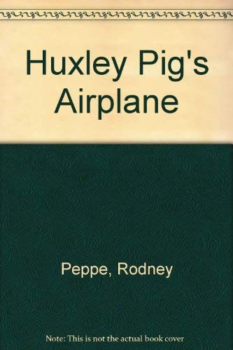Stock image for Huxley Pig's Airplane for sale by Wonder Book