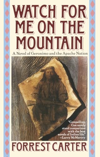 9780385300827: Watch for Me on the Mountain: A Novel of Geronimo and the Apache Nation