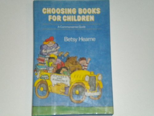 Beispielbild fr Choosing Books for Children : A Commonsense Guide zum Verkauf von Better World Books