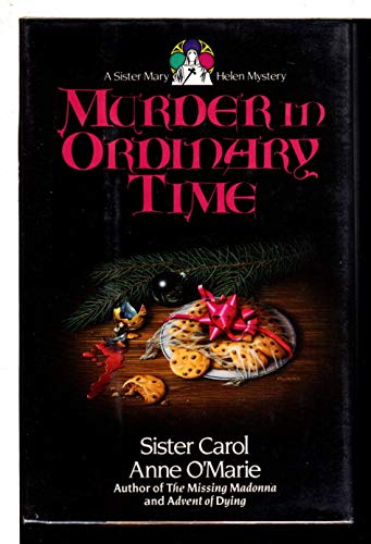 

Murder in Ordinary Time (A Sister Mary Helen Mystery)