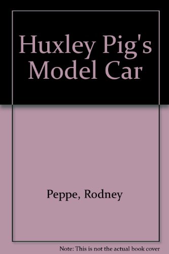 Stock image for HUXLEY PIG'S MODEL CAR for sale by Wonder Book