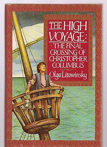 Beispielbild fr The High Voyage : The Final Crossing of Christopher Columbus zum Verkauf von Better World Books