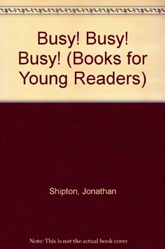 9780385303064: Busy! Busy! Busy! (Books for Young Readers)