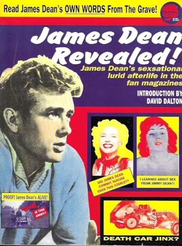 Stock image for James Dean Revealed! : James Dean's Sexsational Lurid Afterlife from the Scandal and Movie Magazines of the Fifties for sale by Katsumi-san Co.