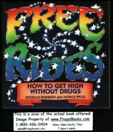 Stock image for Free Rides : How to Get High Without Drugs for sale by Better World Books