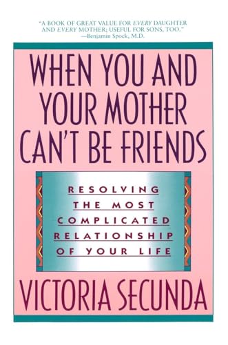 Imagen de archivo de When You and Your Mother Can't Be Friends: Resolving the Most Complicated Relationship of Your Life a la venta por SecondSale