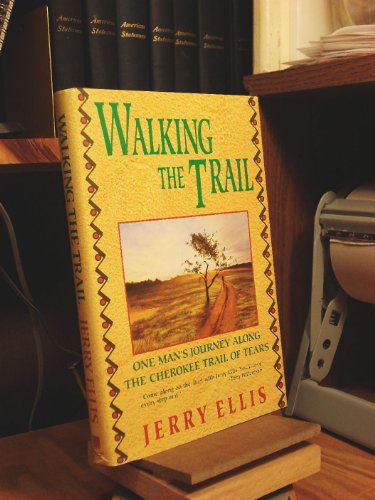 Beispielbild fr Walking the Trail : One Man's Journey Along the Cherokee Trail of Tears zum Verkauf von Better World Books